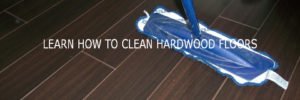 Learn How to Clean